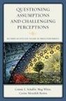 Corine Meredith Brown, Brown Corine Meredith, Connie L Schaffer, Connie L. Schaffer, Connie L. White Schaffer, Schaffer Connie L.... - Questioning Assumptions and Challenging Perceptions