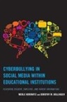 Dorothy M. Bollinger, Horowitz, Merle Horowitz, Merle Bollinger Horowitz - Cyberbullying in Social Media Within Educational Institutions