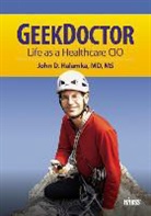 John D. Halamka, Halamka John D., John D. Halamka - Geek Doctor