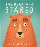 Duncan Beedie, Beedie Duncan, Duncan Beedie, Beedie Duncan - Bear Who Stared