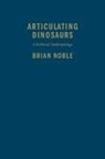 Brian Noble - Articulating Dinosaurs