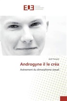 Jorel François, Francois-j - Androgyne il le crea