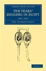 Sir William Matthew Flinders Petrie, William Matthew Flinders Petrie - Ten Years'' Digging in Egypt