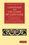 William Dwight Whitney - Language and the Study of Language