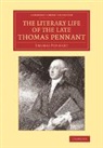 Thomas Pennant - Literary Life of the Late Thomas Pennant, Esq.