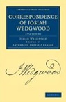 Josiah Wedgwood, Wedgwood Josiah, Katherine Eufemia Farrer, Farrer Katherine Eufemia - Correspondence of Josiah Wedgwood