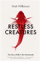 Matt Wilkinson - Restless Creatures