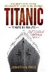 Jonathan Mayo - Titanic: Minute by Minute