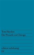 Tom Hayden - Der Prozeß von Chicago