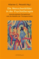 Hilario G Petzold, Hilarion G Petzold, Hilarion G. Petzold - Die Menschenbilder in der Psychotherapie