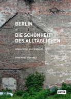 Frank P. Jäger, Frank Peter Jäger, Fran Peter Jäger, Frank Peter Jäger - Berlin - Die Schönheit des Alltäglichen