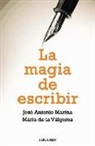 José Antonio Marina, María de la Válgoma - La magia de escribir
