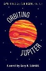 Gary D Schmidt, Gary D. Schmidt, Schmidt Gary D. - Orbiting Jupiter