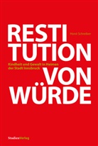 Horst Schreiber - Restitution von Würde