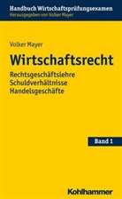 Volker Mayer, Volke Mayer, Volker Mayer, Volke Mayer (Dr.) - Wirtschaftsrecht. Bd.1