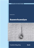 Kornelia Horn, Frank Eßmann, Jürge Gänssmantel, Jürgen Gänßmantel, Gerd Geburtig - Bauwerksanalyse - unverzichtbarer Bestandteil bei der Sanierung