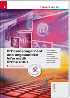 Doris Guttmann, Andrea Heitzenender, Elisabeth Hummer, Wolfgang Kalchmair, Eva Christina Pöttschacher, Hubert Wiesinger... - Officemanagement und angewandte Informatik 3 HAS Office 2013, m. Übungs-CD-ROM