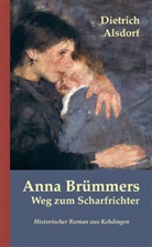 Dietrich Alsdorf - Anna Brümmers Weg zum Scharfrichter