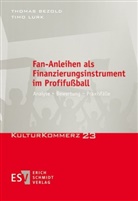 Thomas Bezold, Thomas (Prof. Dr. Bezold, Thomas (Prof. Dr.) Bezold, Timo Lurk - Fan-Anleihen als Finanzierungsinstrument im Profifußball