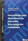 María Jesús Merino Sanz, María Teresa Pintado Blanco - Herramientas para dimensionar los mercados : la investigación cuantitativa
