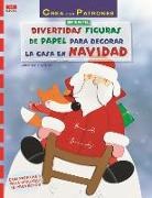 Christiane Steffan - Divertidas figuras de papel para decorar la casa en Navidad : con patrones para realizar 15 proyectos