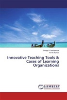Sanjay Deshpande, Sanjay K Deshpande, M M Munshi, M. M. Munshi - Innovative Teaching Tools & Cases of Learning Organizations