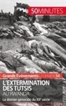50 minutes, 50minutes, Jonatha Duhoux, Jonathan Duhoux, Jonathan Duhoux, Minutes... - L'extermination des Tutsis au Rwanda