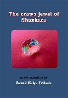 Bernd H. Fritsch, Bernd Helge Fritsch - The Crown Jewel of Shankara