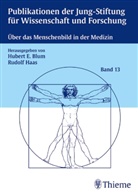 Hubert Eric Blum, Hubert Erich Blum, Helga Ostertag, Hubert E. Blum, Huber E Blum, Hubert E Blum... - Über das Menschenbild in der Medizin