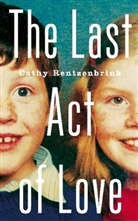 Cathy Rentzenbrink, Rentzenbrink Cathy - The Last Act of Love