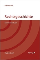 Martin P. Schennach - Rechtsgeschichte Ein Quellenbuch