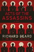 Richard Beard - Acts of the Assassins