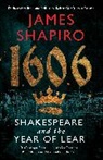 James Shapiro, Shapiro James - 1606: William Shakespeare and the Year of Lear