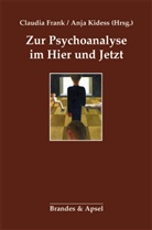 David Bell, Claudia Frank, Esther Horn, Osha, Claudi Frank, Claudia Frank... - Zur Psychoanalyse im Hier und Jetzt