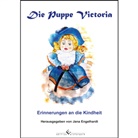 Jana Engelhardt, Jana Engelhardt - Die Puppe Victoria - Erinnerungen an die Kindheit