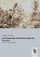 Gaston von Saporta, Gaston von Saporta - Die Pflanzenwelt vor dem Erscheinen des Menschen