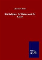 Johannes Hauri - Die Religion, ihr Wesen und ihr Recht