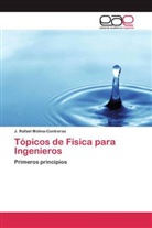 J Rafael Molina-Contreras, J. Rafael Molina-Contreras - Tópicos de Física para Ingenieros