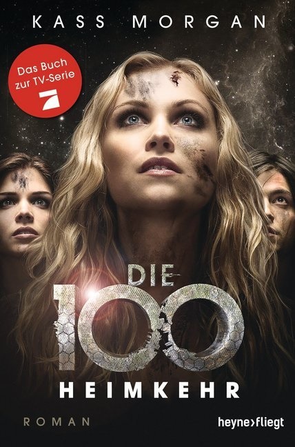 Kass Morgan - Die 100 - Heimkehr - Roman. Buch zur Fernsehserie