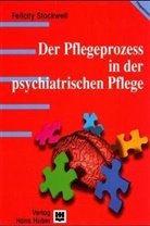 Felicity Stockwell - Der Pflegeprozess in der psychiatrischen Pflege