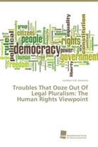 Lambert H B Asemota, Lambert H. B. Asemota, Lambert H.B. Asemota - Troubles That Ooze Out Of Legal Pluralism: The Human Rights Viewpoint