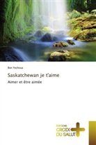 Ben Yeshoua, Yeshoua-b - SASKATCHEWAN JE T'AIME