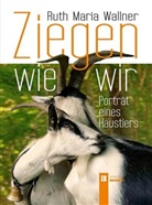 Ruth M. Wallner, Ruth Maria Wallner - Ziegen wie wir