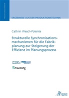 Cathrin Wesch-Potente - Strukturelle Synchronisationsmechanismen für die Fabrikplanung zur Steigerung der Effizienz im Planungsprozess