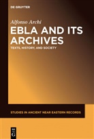 Alfonso Archi - Ebla and Its Archives