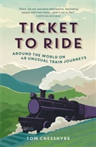 Tom Chesshyre - Ticket to Ride