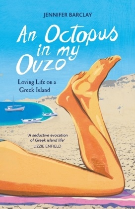 Jennifer Barclay,  Barclay Jennifer - An Octopus in My Ouzo - Loving Life on a Greek Island