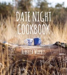 Rebecca Warbis - Date Night Cookbook