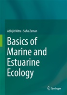 Abhiji Mitra, Abhijit Mitra, Sufia Zaman - Basics of Marine and Estuarine Ecology