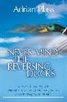 Adrian Plass - Never Mind the Reversing Ducks